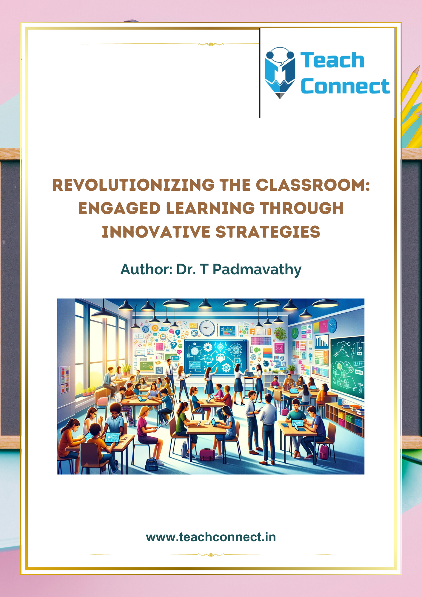 Revolutionizing the Classroom: Engaged Learning through Innovative Strategies